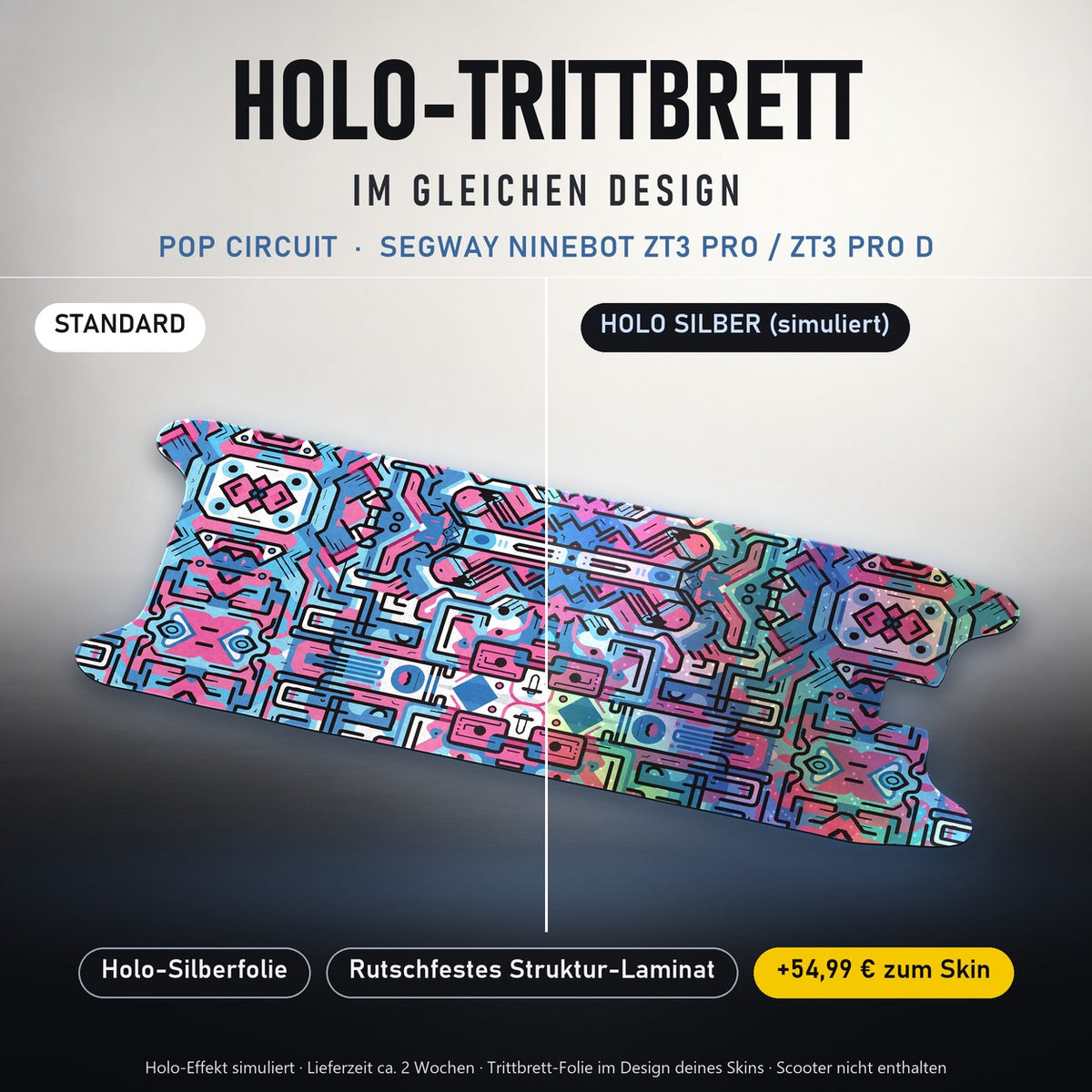 Holo-Trittbrett im gleichen Design – POP CIRCUIT für SEGWAY NINEBOT ZT3 PRO / ZT3 PRO D, Holo-Effekt simuliert (+54,99 €)