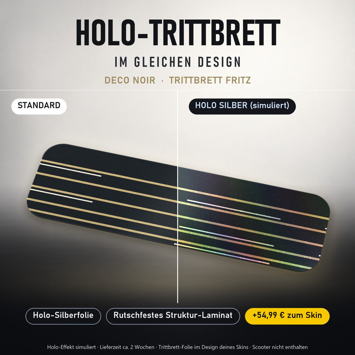 Holo-Trittbrett im gleichen Design – DECO NOIR für TRITTBRETT FRITZ, Holo-Effekt simuliert (+54,99 €)