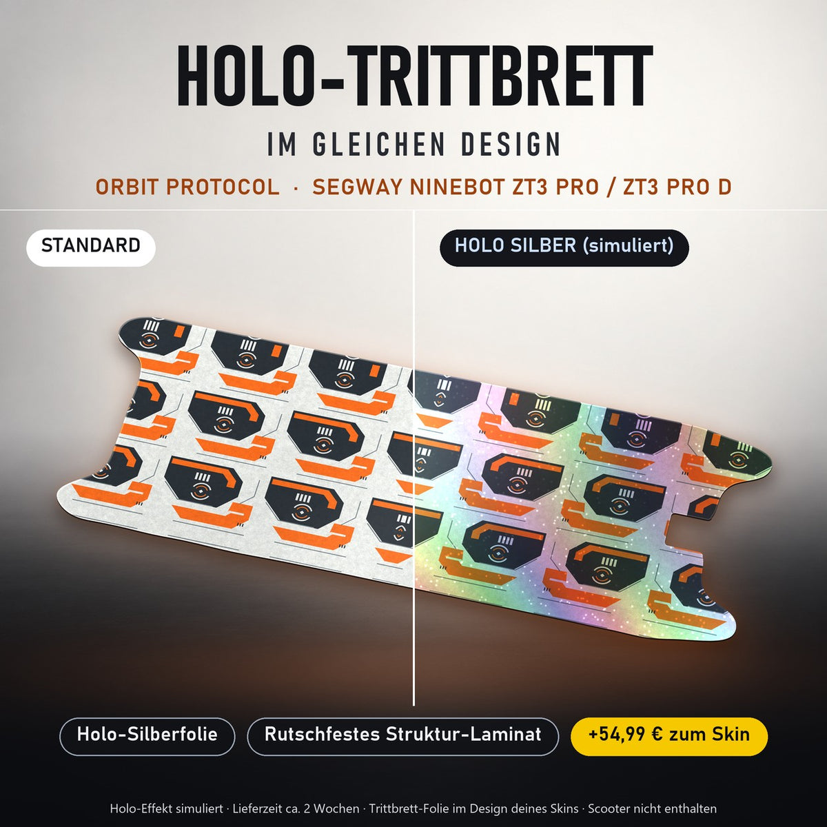 Holo-Trittbrett im gleichen Design – ORBIT PROTOCOL für SEGWAY NINEBOT ZT3 PRO / ZT3 PRO D, Holo-Effekt simuliert (+54,99 €)