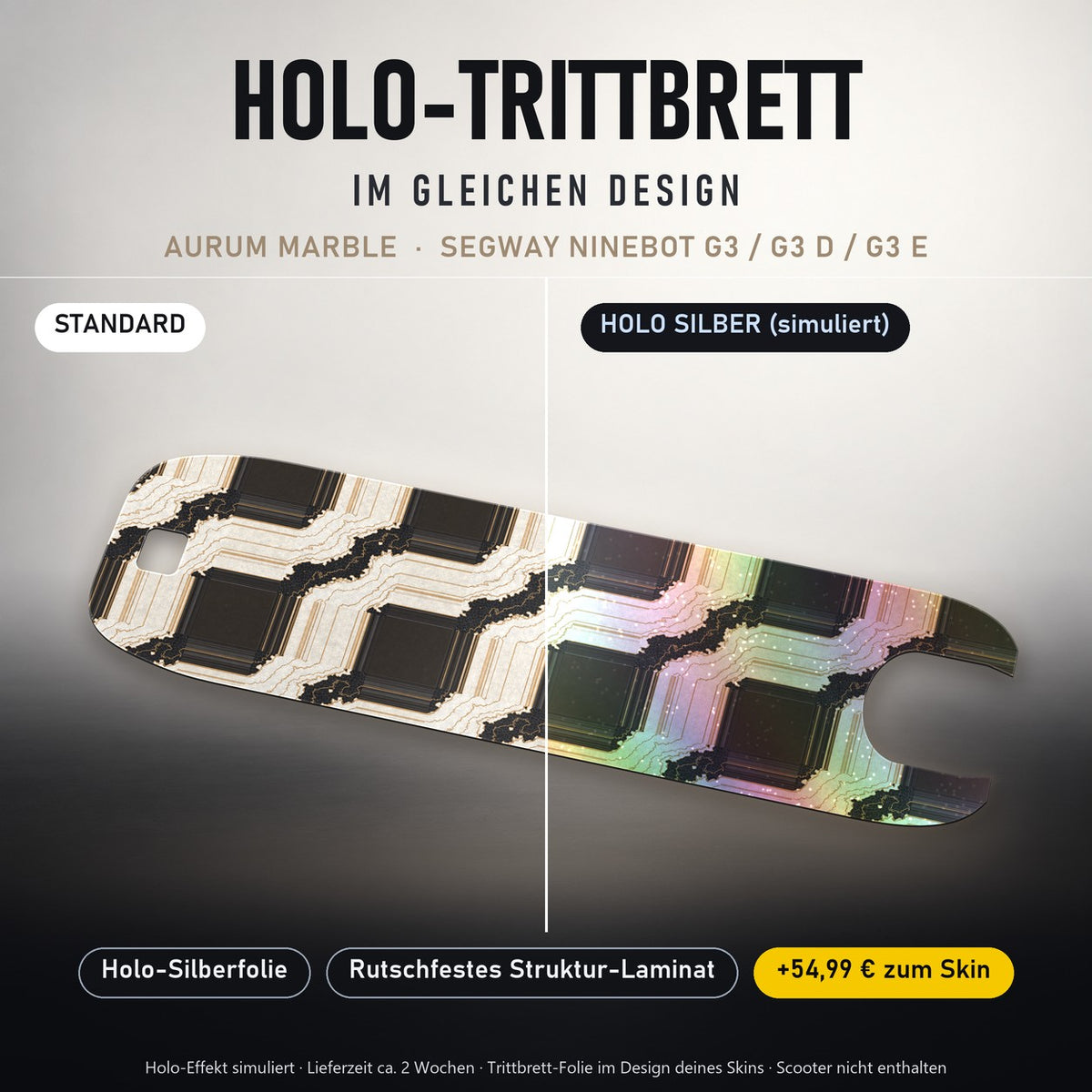 Holo-Trittbrett im gleichen Design – AURUM MARBLE für SEGWAY NINEBOT G3 / G3 D / G3 E, Holo-Effekt simuliert (+54,99 €)