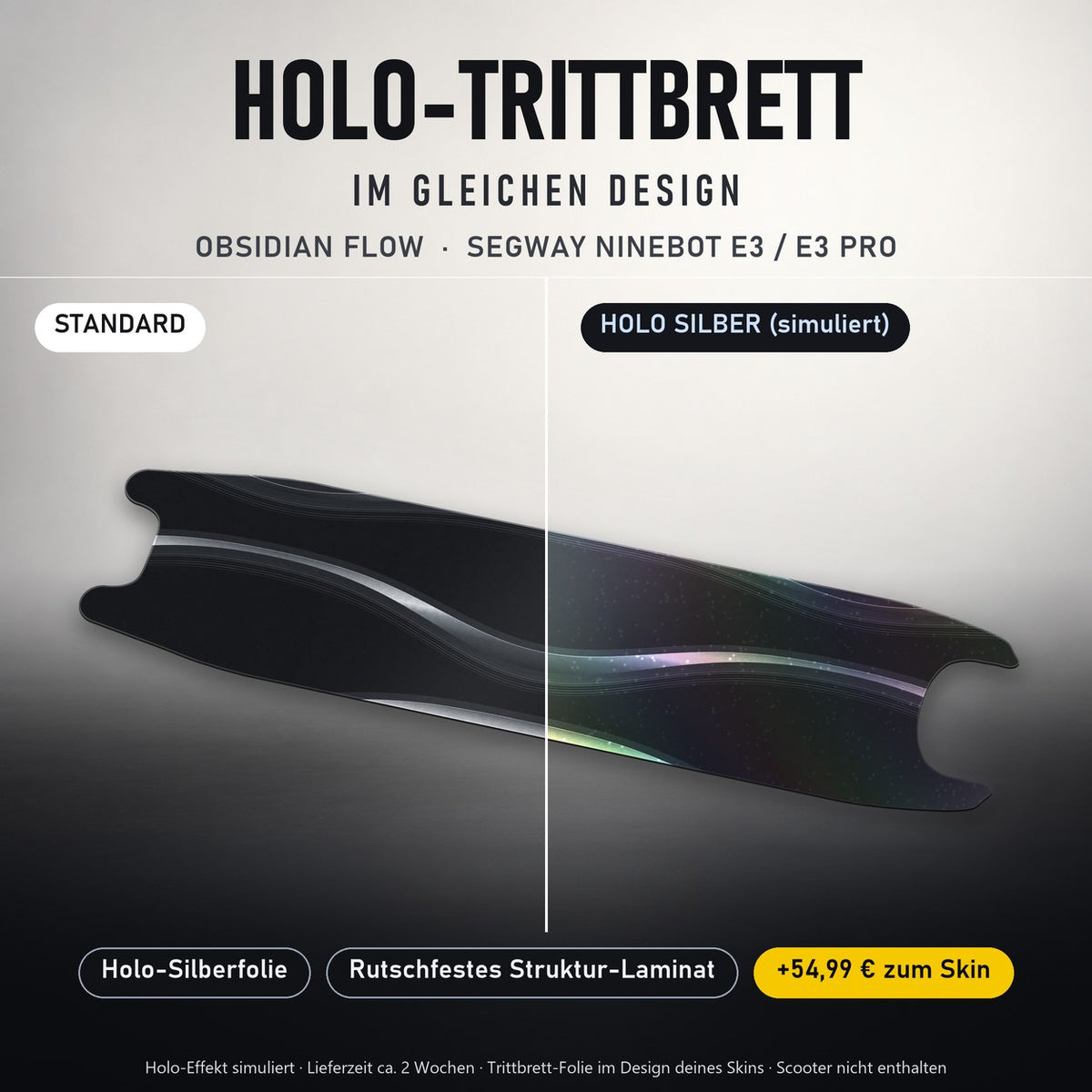 Holo-Trittbrett im gleichen Design – OBSIDIAN FLOW für SEGWAY NINEBOT E3 / E3 PRO, Holo-Effekt simuliert (+54,99 €)
