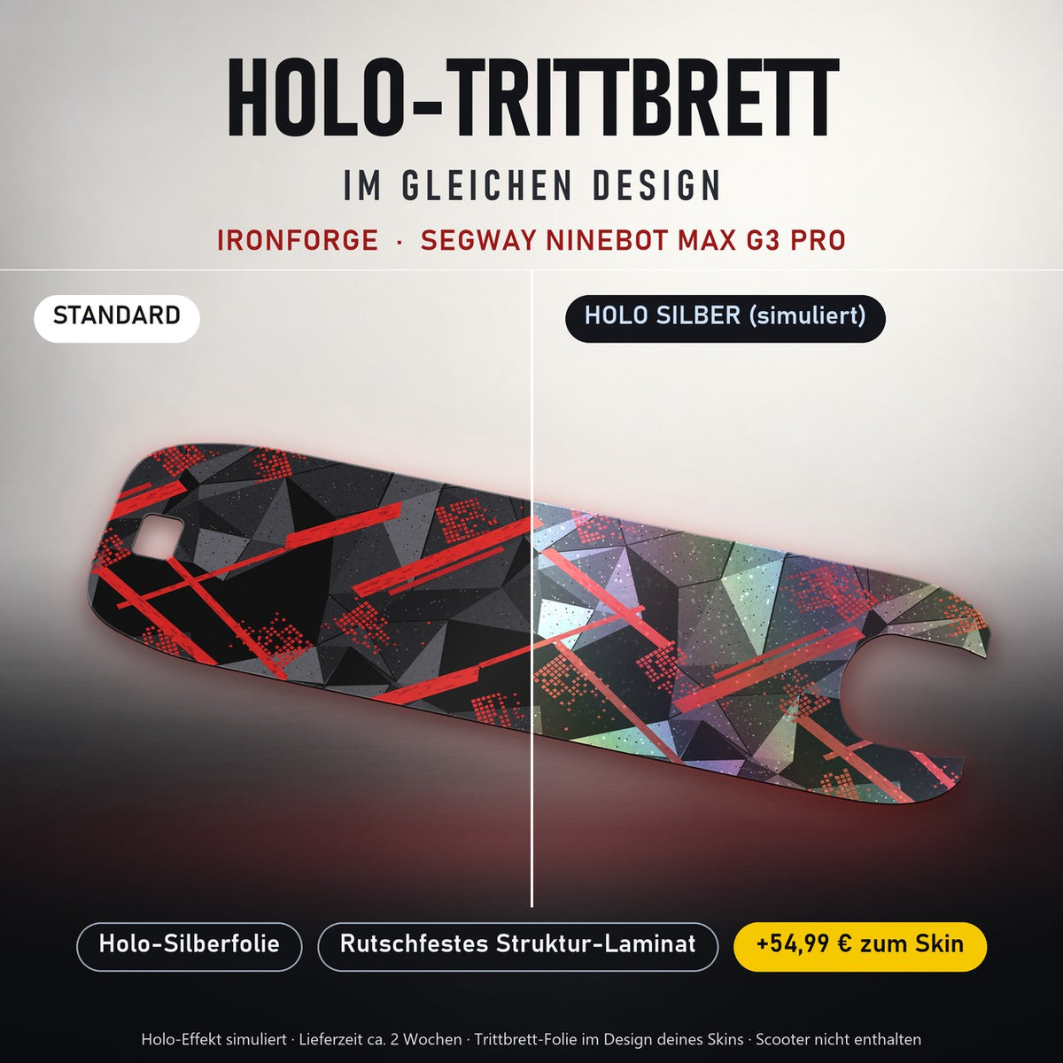 Holo-Trittbrett im gleichen Design – IRONFORGE für SEGWAY NINEBOT MAX G3 PRO, Holo-Effekt simuliert (+54,99 €)