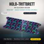 Holo-Trittbrett im gleichen Design – NEON DRIP für SEGWAY NINEBOT ZT3 PRO / ZT3 PRO D, Holo-Effekt simuliert (+54,99 €)