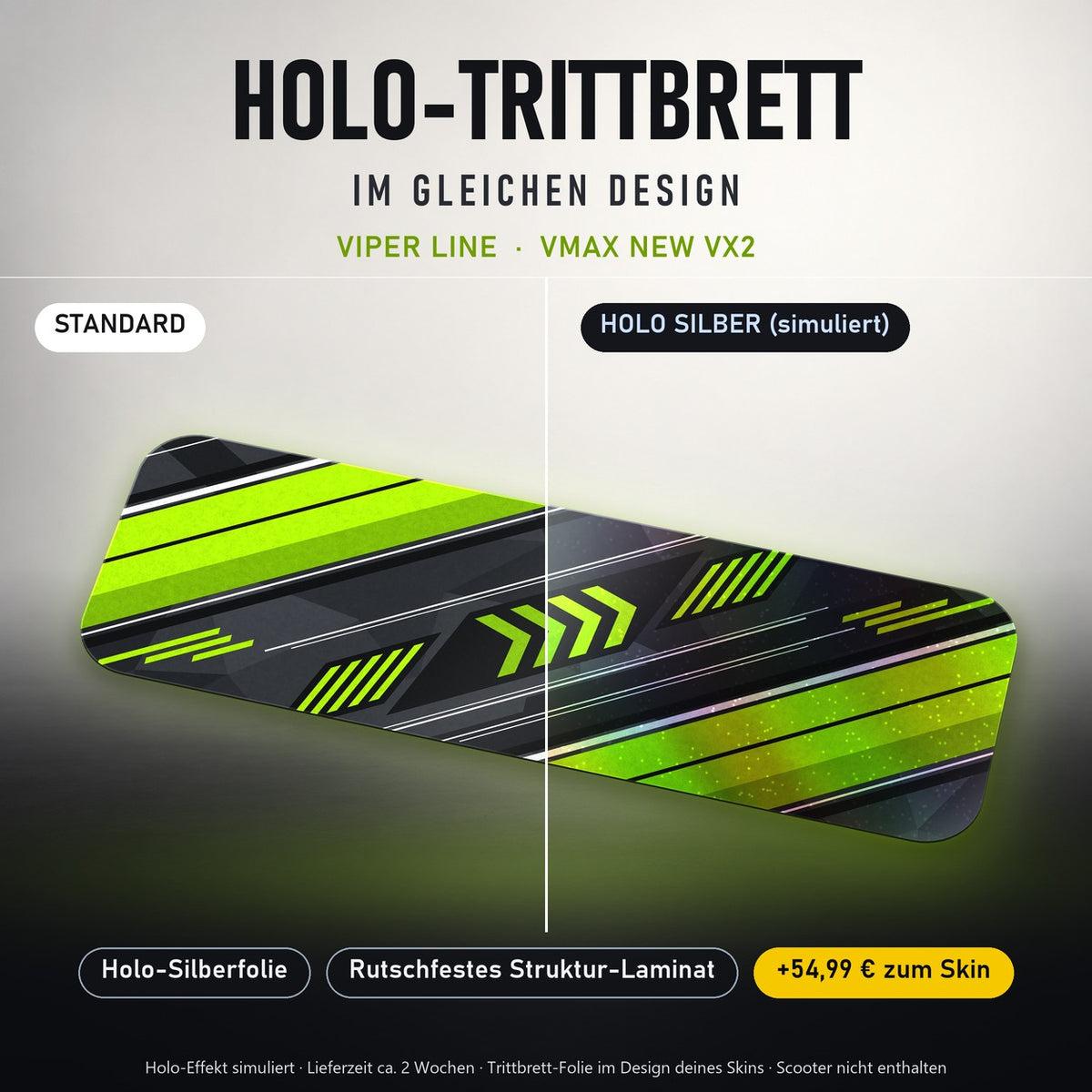Holo-Trittbrett im gleichen Design – VIPER LINE für VMAX NEW VX2, Holo-Effekt simuliert (+54,99 €)