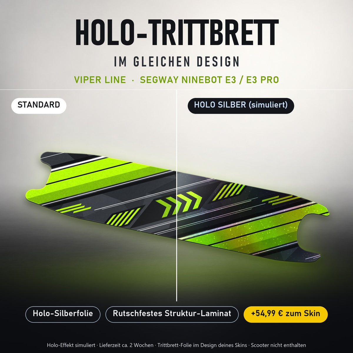 Holo-Trittbrett im gleichen Design – VIPER LINE für SEGWAY NINEBOT E3 / E3 PRO, Holo-Effekt simuliert (+54,99 €)