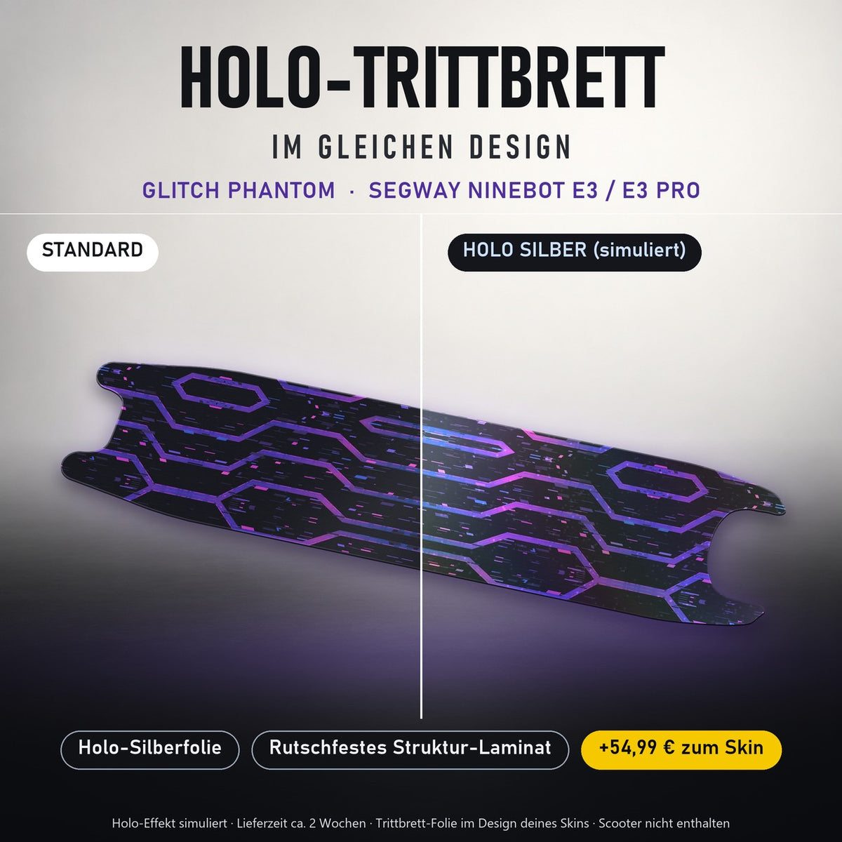 Holo-Trittbrett im gleichen Design – GLITCH PHANTOM für SEGWAY NINEBOT E3 / E3 PRO, Holo-Effekt simuliert (+54,99 €)