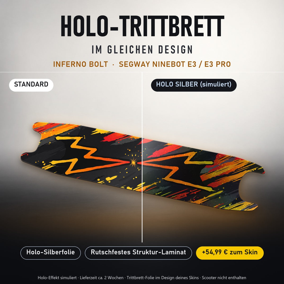 Holo-Trittbrett im gleichen Design – INFERNO BOLT für SEGWAY NINEBOT E3 / E3 PRO, Holo-Effekt simuliert (+54,99 €)