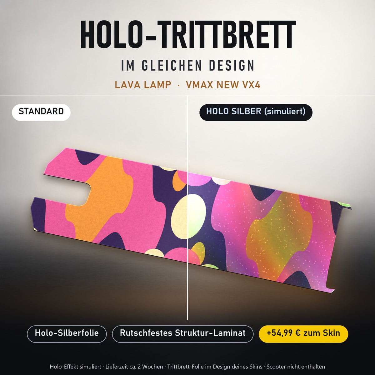 Holo-Trittbrett im gleichen Design – LAVA LAMP für VMAX NEW VX4, Holo-Effekt simuliert (+54,99 €)