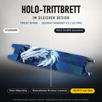 Holo-Trittbrett im gleichen Design – FROST WYRM für SEGWAY NINEBOT E3 / E3 PRO, Holo-Effekt simuliert (+54,99 €)