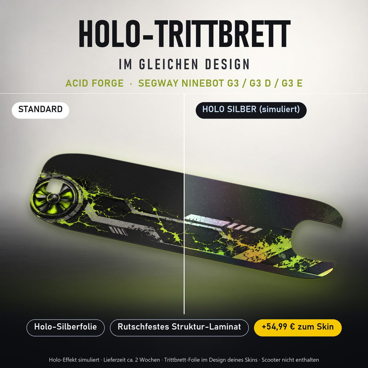 Holo-Trittbrett im gleichen Design – ACID FORGE für SEGWAY NINEBOT G3 / G3 D / G3 E, Holo-Effekt simuliert (+54,99 €)