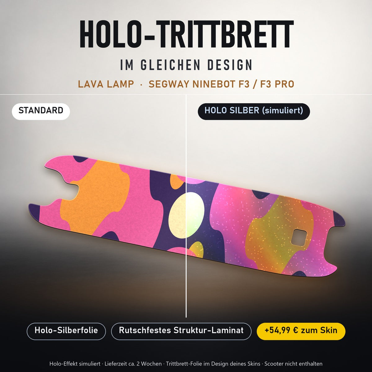 Holo-Trittbrett im gleichen Design – LAVA LAMP für SEGWAY NINEBOT F3 / F3 PRO, Holo-Effekt simuliert (+54,99 €)