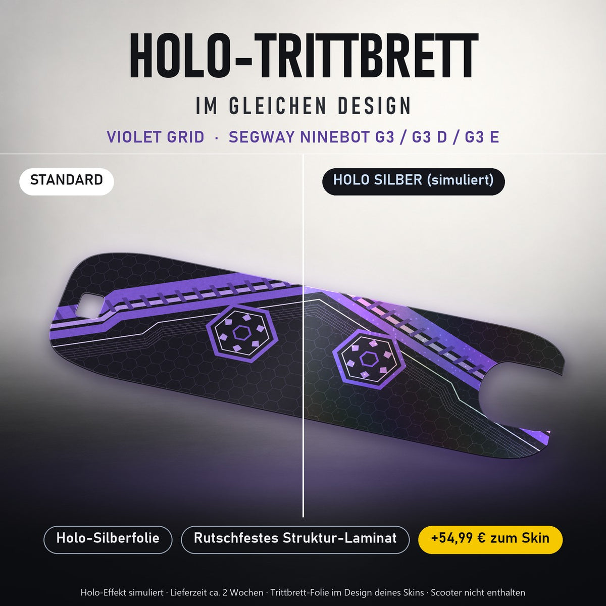 Holo-Trittbrett im gleichen Design – VIOLET GRID für SEGWAY NINEBOT G3 / G3 D / G3 E, Holo-Effekt simuliert (+54,99 €)