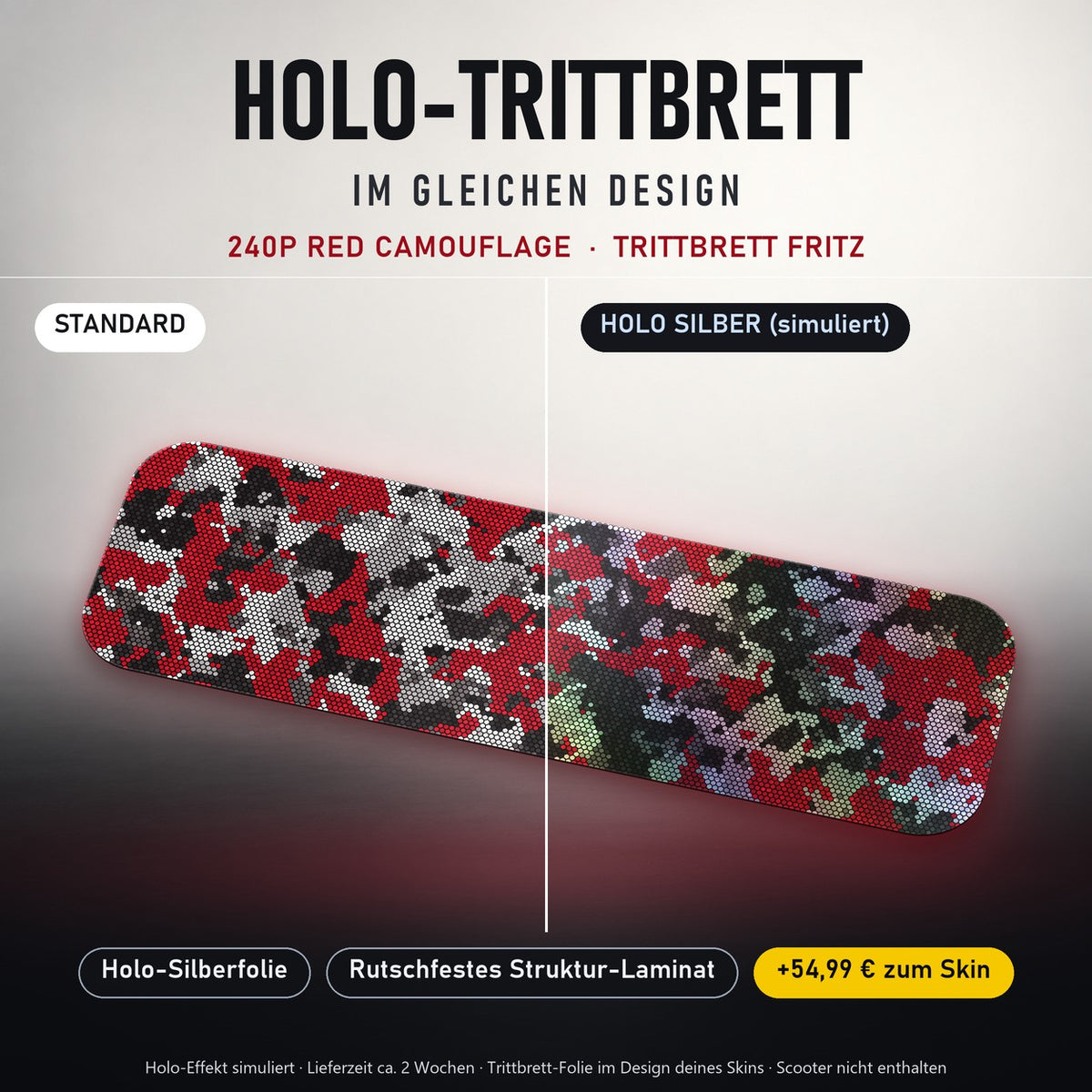 Holo-Trittbrett im gleichen Design – 240P RED CAMOUFLAGE für TRITTBRETT FRITZ, Holo-Effekt simuliert (+54,99 €)