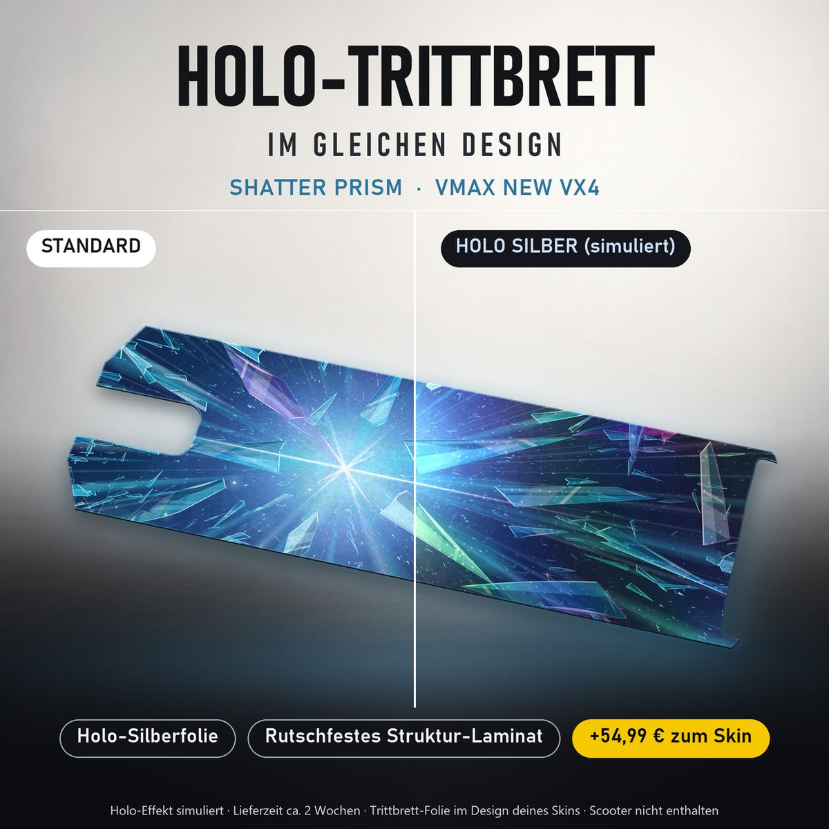 Holo-Trittbrett im gleichen Design – SHATTER PRISM für VMAX NEW VX4, Holo-Effekt simuliert (+54,99 €)