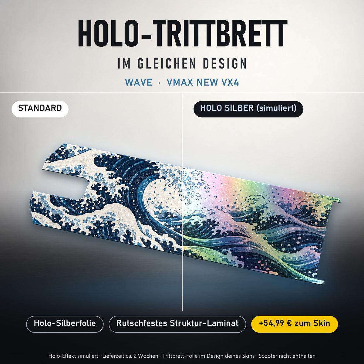 Holo-Trittbrett im gleichen Design – WAVE für VMAX NEW VX4, Holo-Effekt simuliert (+54,99 €)