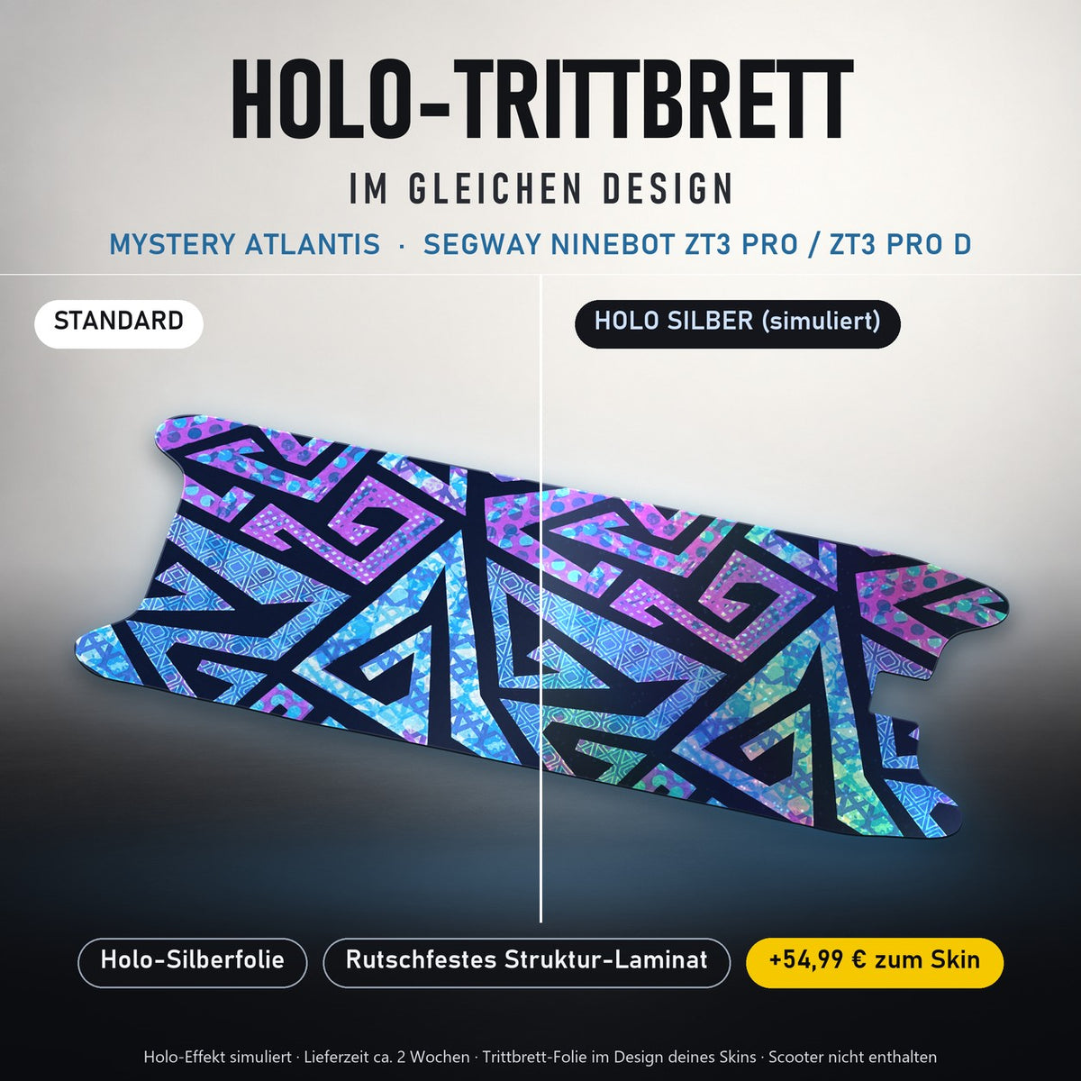 Holo-Trittbrett im gleichen Design – MYSTERY ATLANTIS für SEGWAY NINEBOT ZT3 PRO / ZT3 PRO D, Holo-Effekt simuliert (+54,99 €)