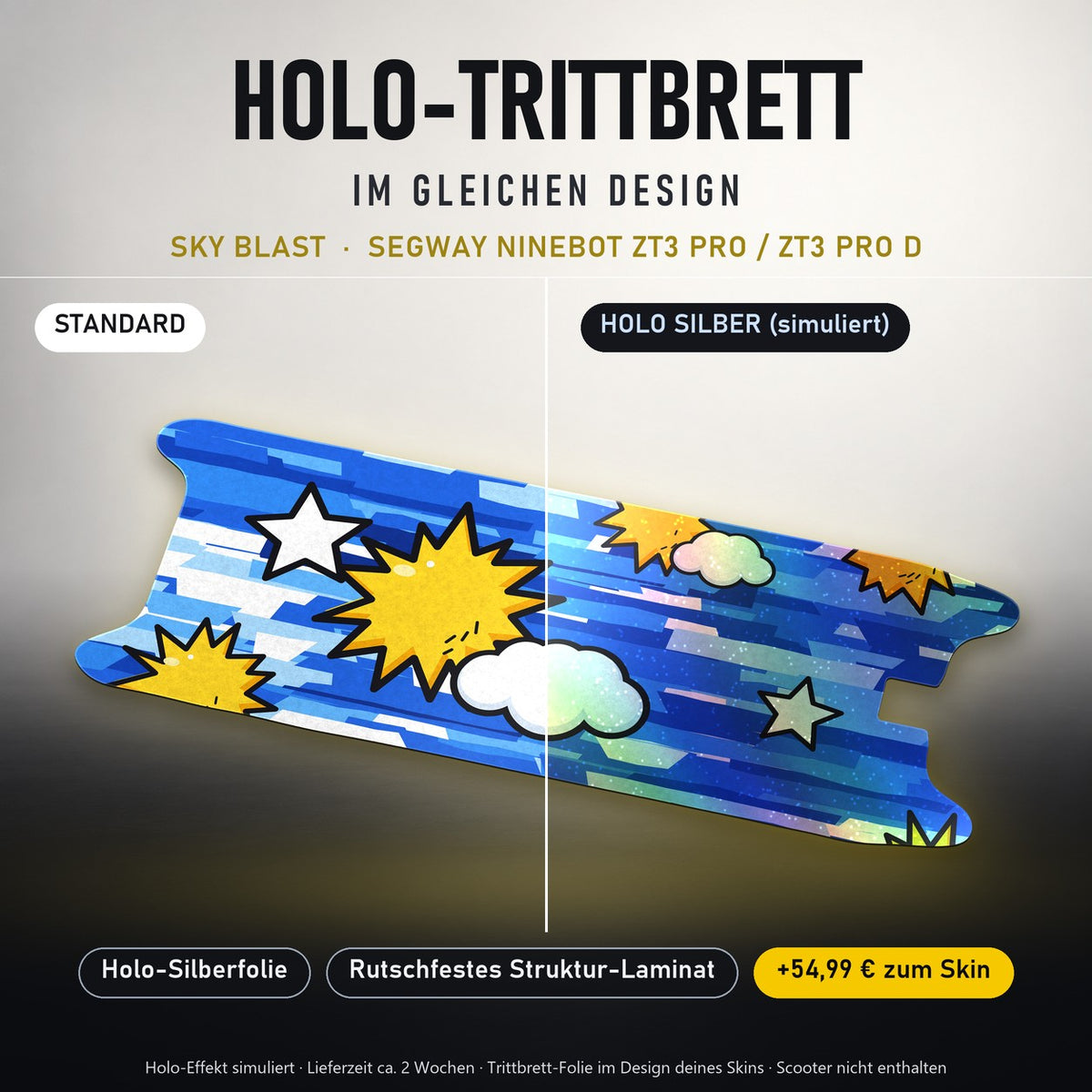 Holo-Trittbrett im gleichen Design – SKY BLAST für SEGWAY NINEBOT ZT3 PRO / ZT3 PRO D, Holo-Effekt simuliert (+54,99 €)