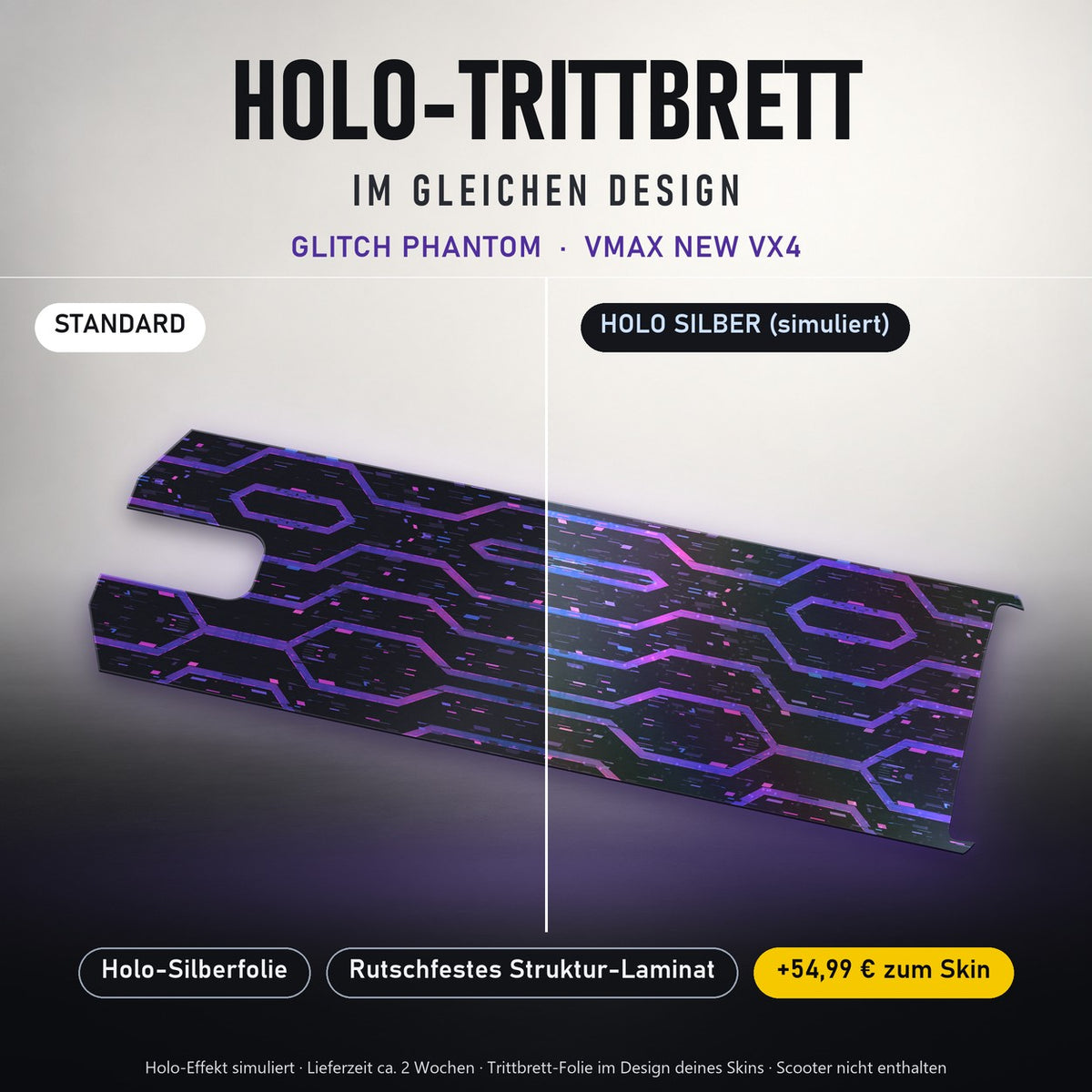 Holo-Trittbrett im gleichen Design – GLITCH PHANTOM für VMAX NEW VX4, Holo-Effekt simuliert (+54,99 €)