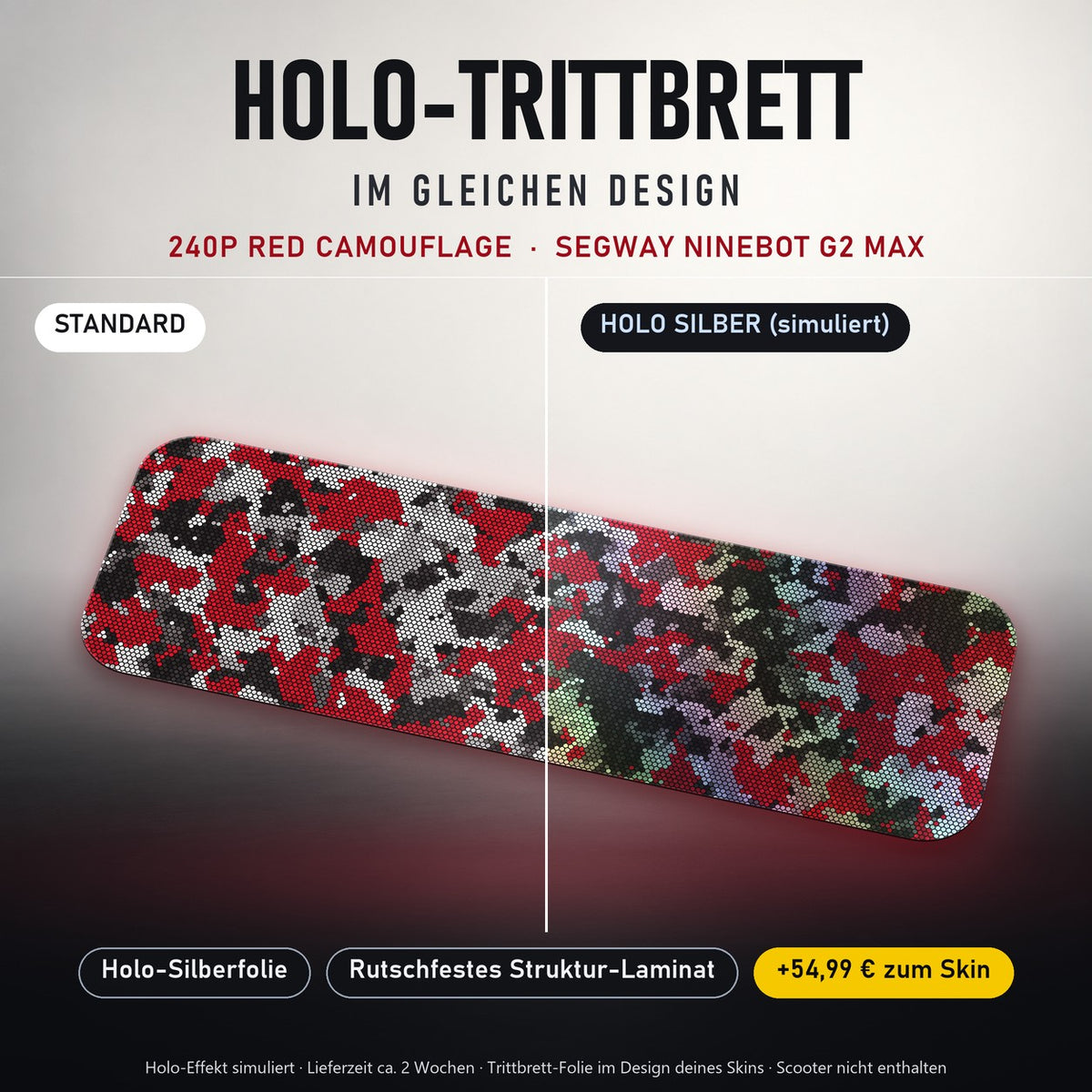 Holo-Trittbrett im gleichen Design – 240P RED CAMOUFLAGE für SEGWAY NINEBOT G2 MAX, Holo-Effekt simuliert (+54,99 €)