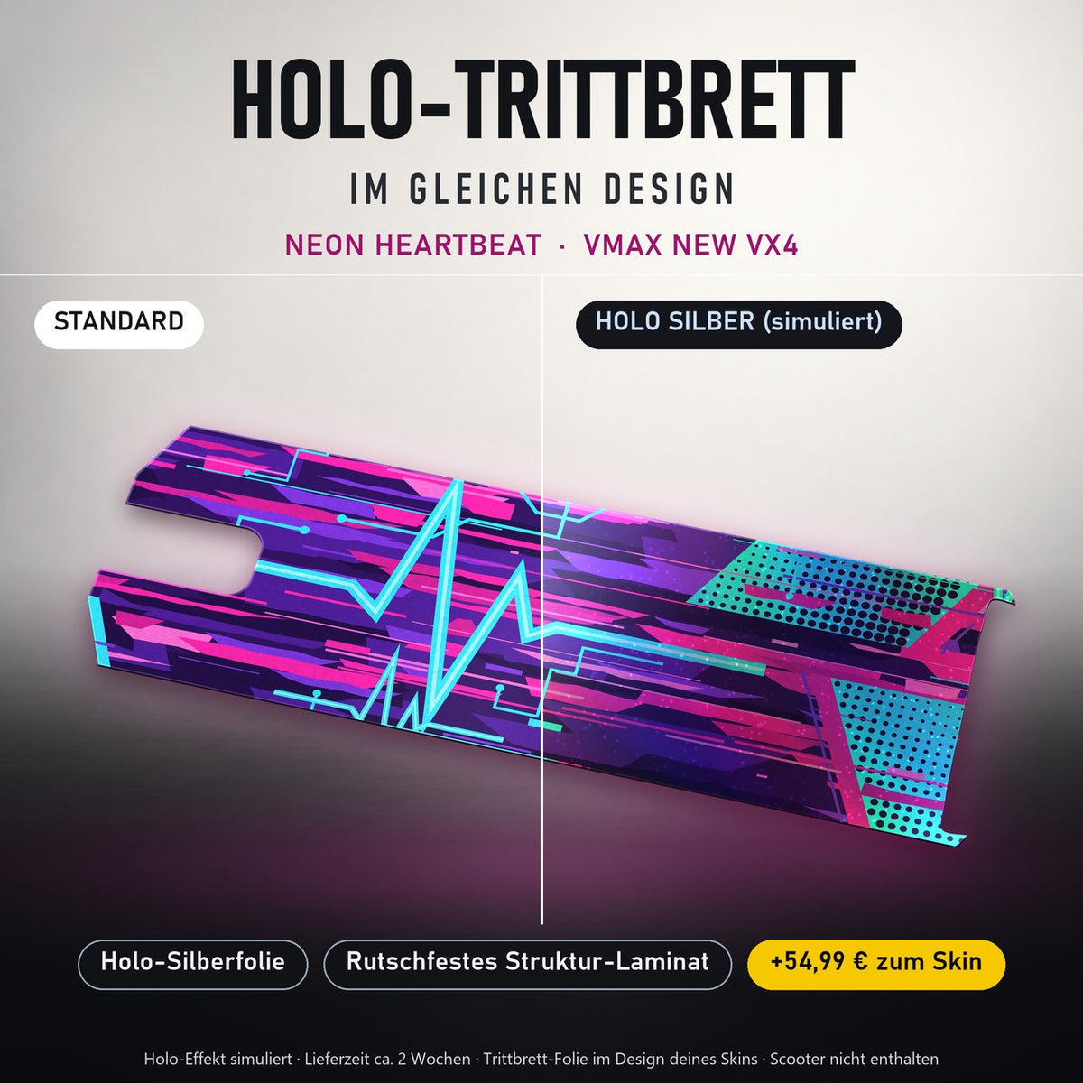 Holo-Trittbrett im gleichen Design – NEON HEARTBEAT für VMAX NEW VX4, Holo-Effekt simuliert (+54,99 €)