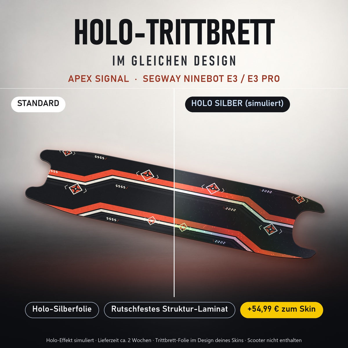 Holo-Trittbrett im gleichen Design – APEX SIGNAL für SEGWAY NINEBOT E3 / E3 PRO, Holo-Effekt simuliert (+54,99 €)