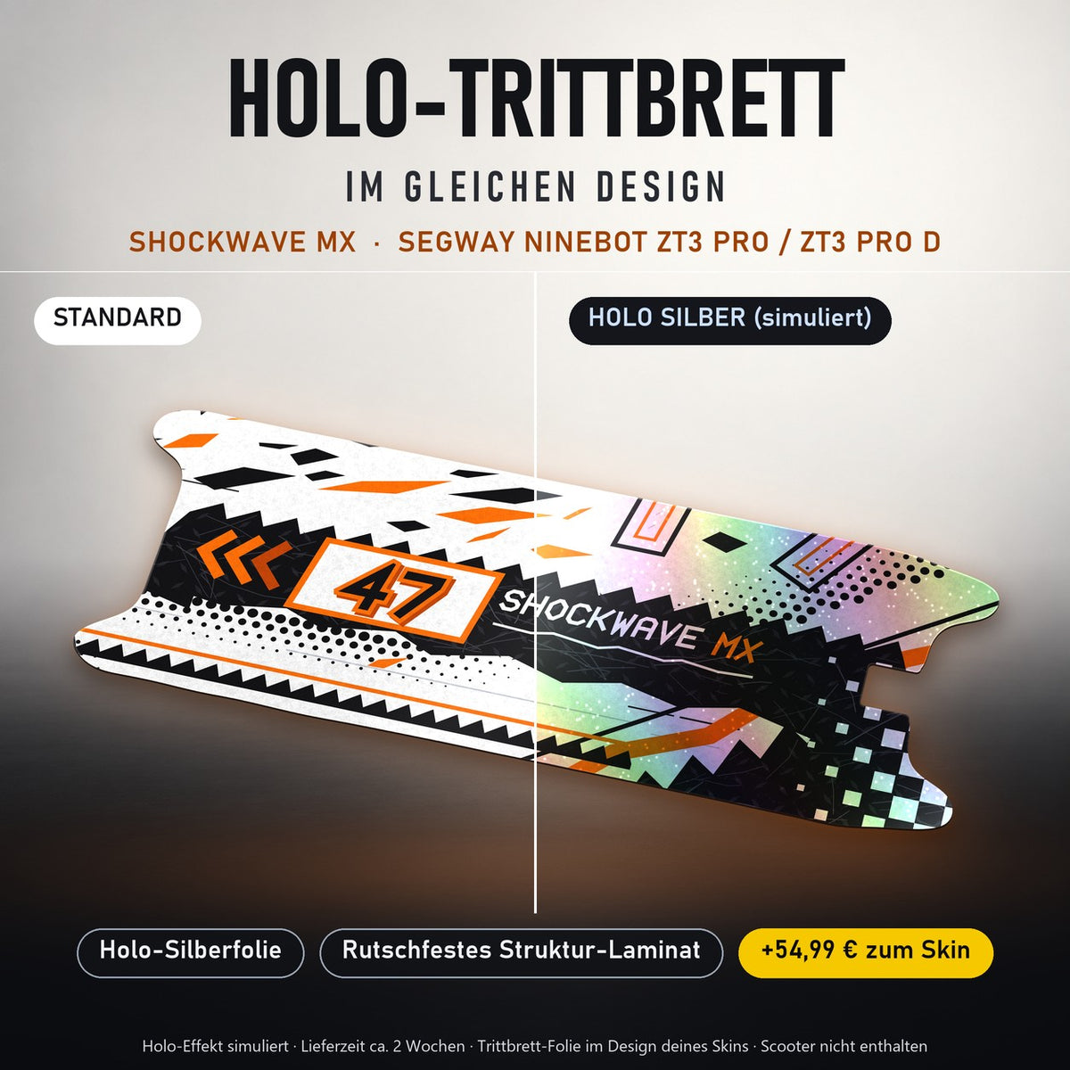 Holo-Trittbrett im gleichen Design – SHOCKWAVE MX für SEGWAY NINEBOT ZT3 PRO / ZT3 PRO D, Holo-Effekt simuliert (+54,99 €)