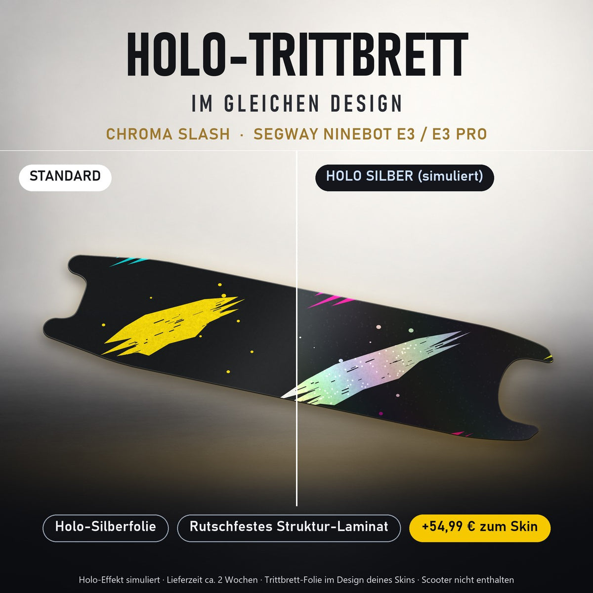Holo-Trittbrett im gleichen Design – CHROMA SLASH für SEGWAY NINEBOT E3 / E3 PRO, Holo-Effekt simuliert (+54,99 €)