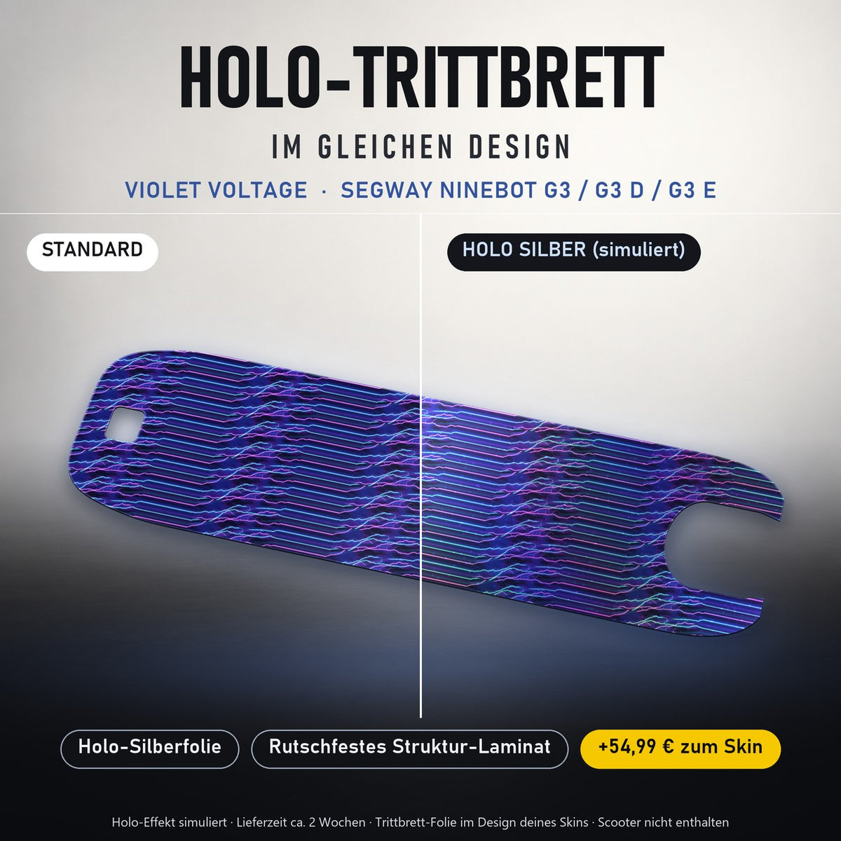 Holo-Trittbrett im gleichen Design – VIOLET VOLTAGE für SEGWAY NINEBOT G3 / G3 D / G3 E, Holo-Effekt simuliert (+54,99 €)