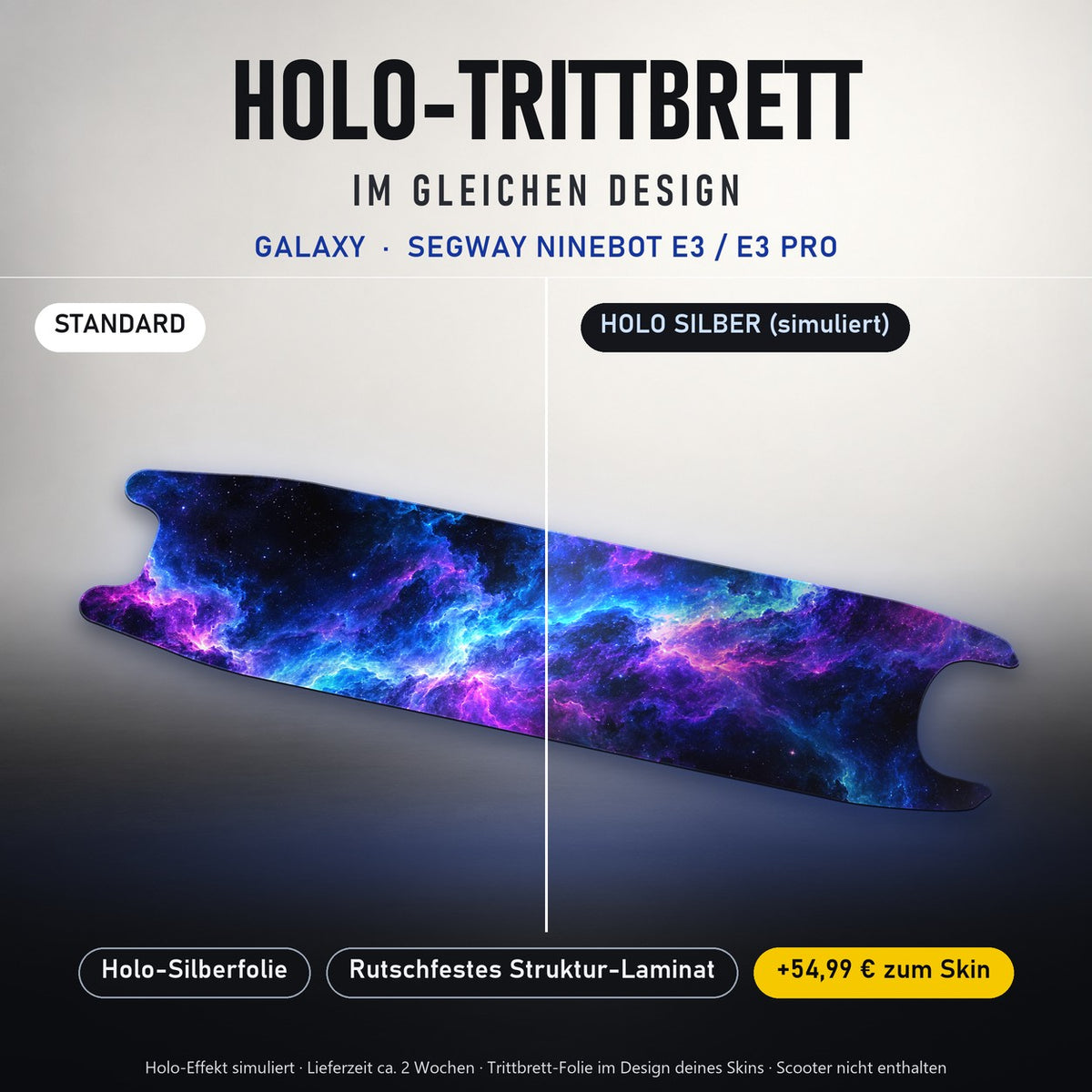 Holo-Trittbrett im gleichen Design – GALAXY für SEGWAY NINEBOT E3 / E3 PRO, Holo-Effekt simuliert (+54,99 €)