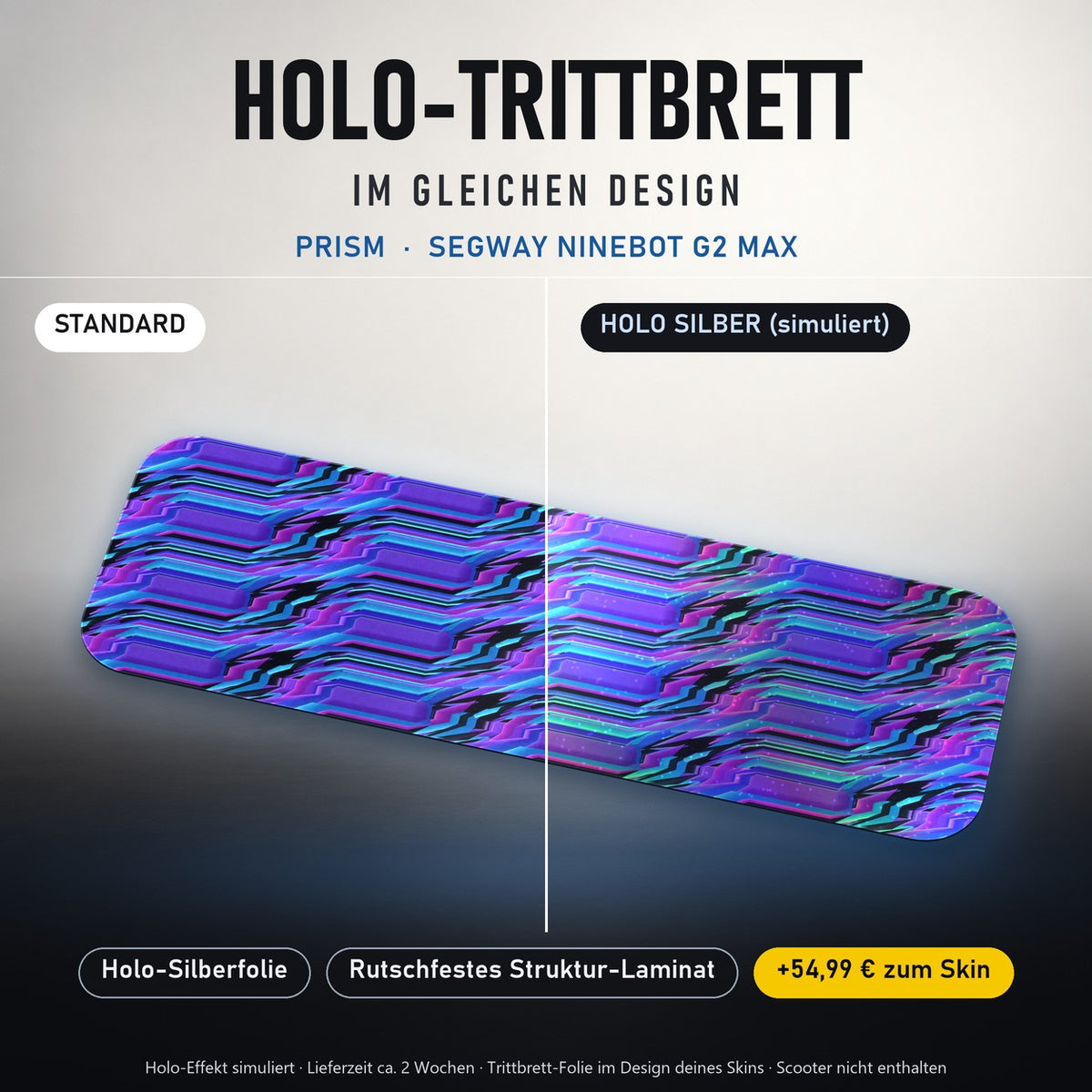 Holo-Trittbrett im gleichen Design – PRISM für SEGWAY NINEBOT G2 MAX, Holo-Effekt simuliert (+54,99 €)