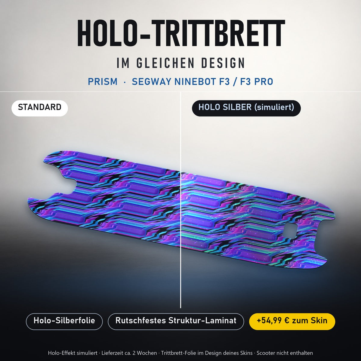 Holo-Trittbrett im gleichen Design – PRISM für SEGWAY NINEBOT F3 / F3 PRO, Holo-Effekt simuliert (+54,99 €)