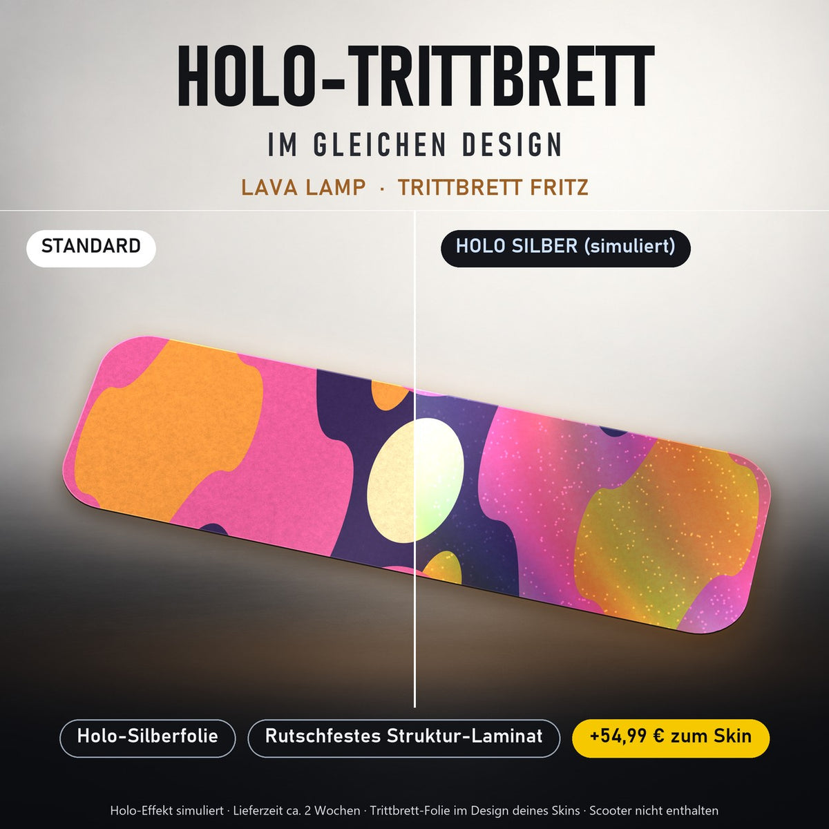 Holo-Trittbrett im gleichen Design – LAVA LAMP für TRITTBRETT FRITZ, Holo-Effekt simuliert (+54,99 €)