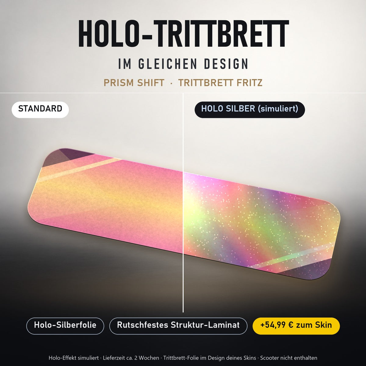 Holo-Trittbrett im gleichen Design – PRISM SHIFT für TRITTBRETT FRITZ, Holo-Effekt simuliert (+54,99 €)