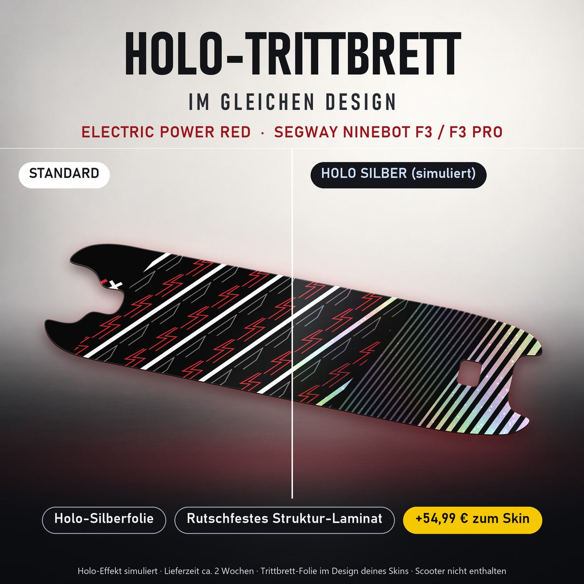 Holo-Trittbrett im gleichen Design – ELECTRIC POWER RED für SEGWAY NINEBOT F3 / F3 PRO, Holo-Effekt simuliert (+54,99 €)