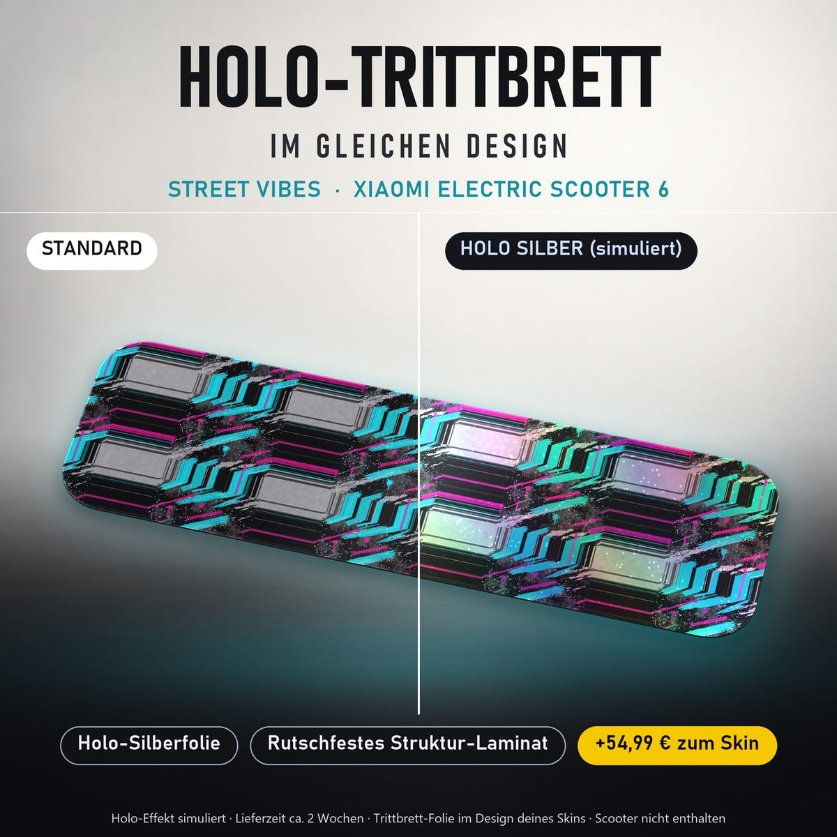 Holo-Trittbrett im gleichen Design – STREET VIBES für XIAOMI ELECTRIC SCOOTER 6, Holo-Effekt simuliert (+54,99 €)