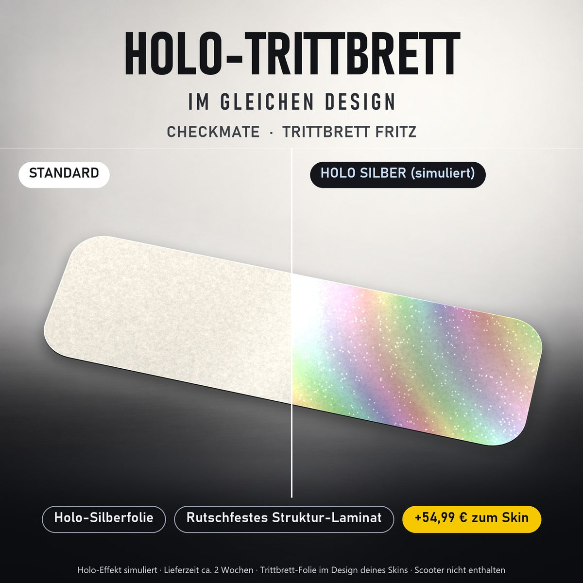 Holo-Trittbrett im gleichen Design – CHECKMATE für TRITTBRETT FRITZ, Holo-Effekt simuliert (+54,99 €)