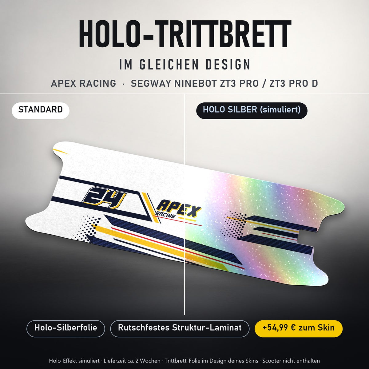 Holo-Trittbrett im gleichen Design – APEX RACING für SEGWAY NINEBOT ZT3 PRO / ZT3 PRO D, Holo-Effekt simuliert (+54,99 €)