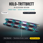 Holo-Trittbrett im gleichen Design – STREET VIBES für SEGWAY NINEBOT E3 / E3 PRO, Holo-Effekt simuliert (+54,99 €)