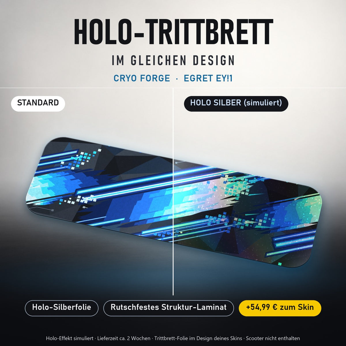 Holo-Trittbrett im gleichen Design – CRYO FORGE für EGRET EY!1, Holo-Effekt simuliert (+54,99 €)
