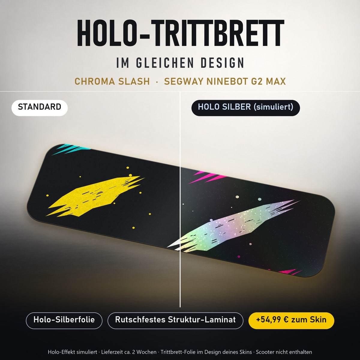 Holo-Trittbrett im gleichen Design – CHROMA SLASH für SEGWAY NINEBOT G2 MAX, Holo-Effekt simuliert (+54,99 €)