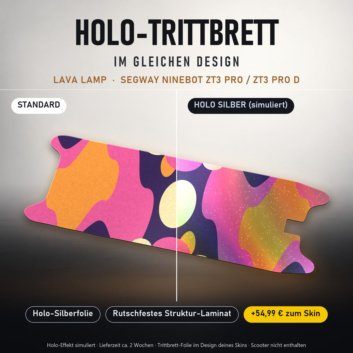 Holo-Trittbrett im gleichen Design – LAVA LAMP für SEGWAY NINEBOT ZT3 PRO / ZT3 PRO D, Holo-Effekt simuliert (+54,99 €)