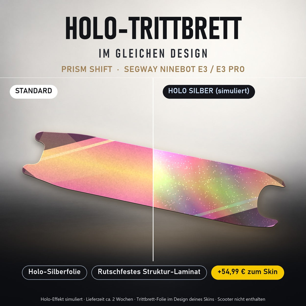 Holo-Trittbrett im gleichen Design – PRISM SHIFT für SEGWAY NINEBOT E3 / E3 PRO, Holo-Effekt simuliert (+54,99 €)