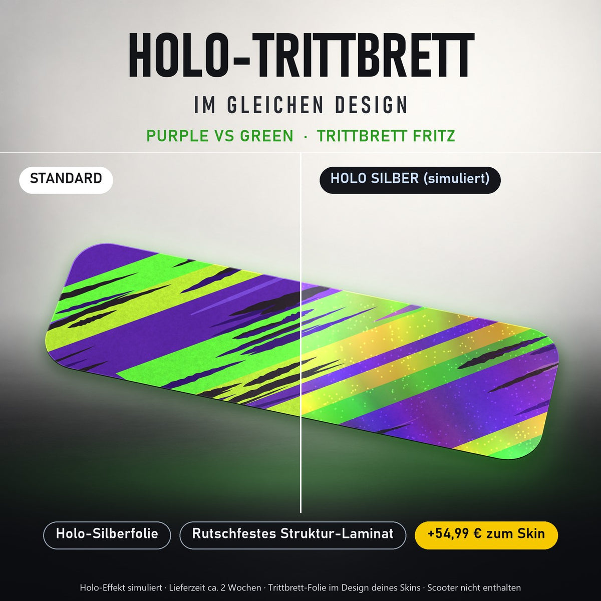 Holo-Trittbrett im gleichen Design – PURPLE VS GREEN für TRITTBRETT FRITZ, Holo-Effekt simuliert (+54,99 €)
