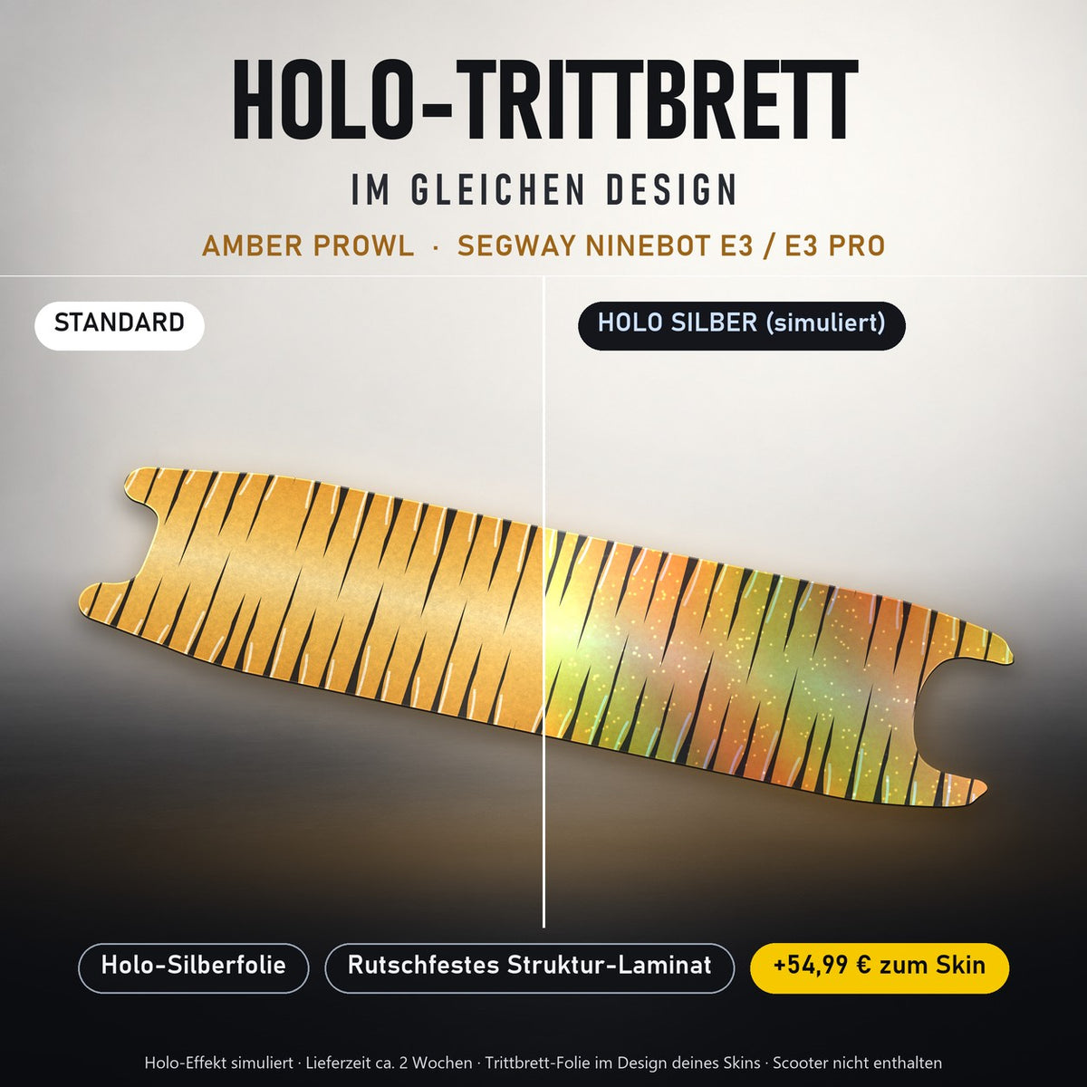 Holo-Trittbrett im gleichen Design – AMBER PROWL für SEGWAY NINEBOT E3 / E3 PRO, Holo-Effekt simuliert (+54,99 €)