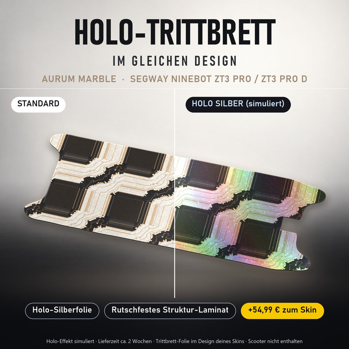 Holo-Trittbrett im gleichen Design – AURUM MARBLE für SEGWAY NINEBOT ZT3 PRO / ZT3 PRO D, Holo-Effekt simuliert (+54,99 €)