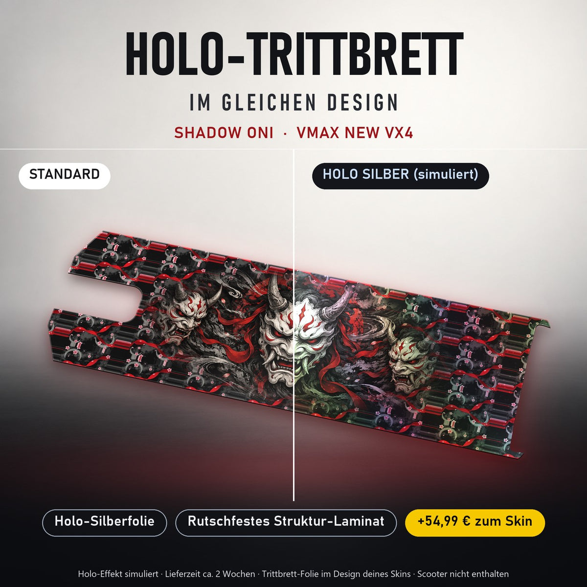 Holo-Trittbrett im gleichen Design – SHADOW ONI für VMAX NEW VX4, Holo-Effekt simuliert (+54,99 €)