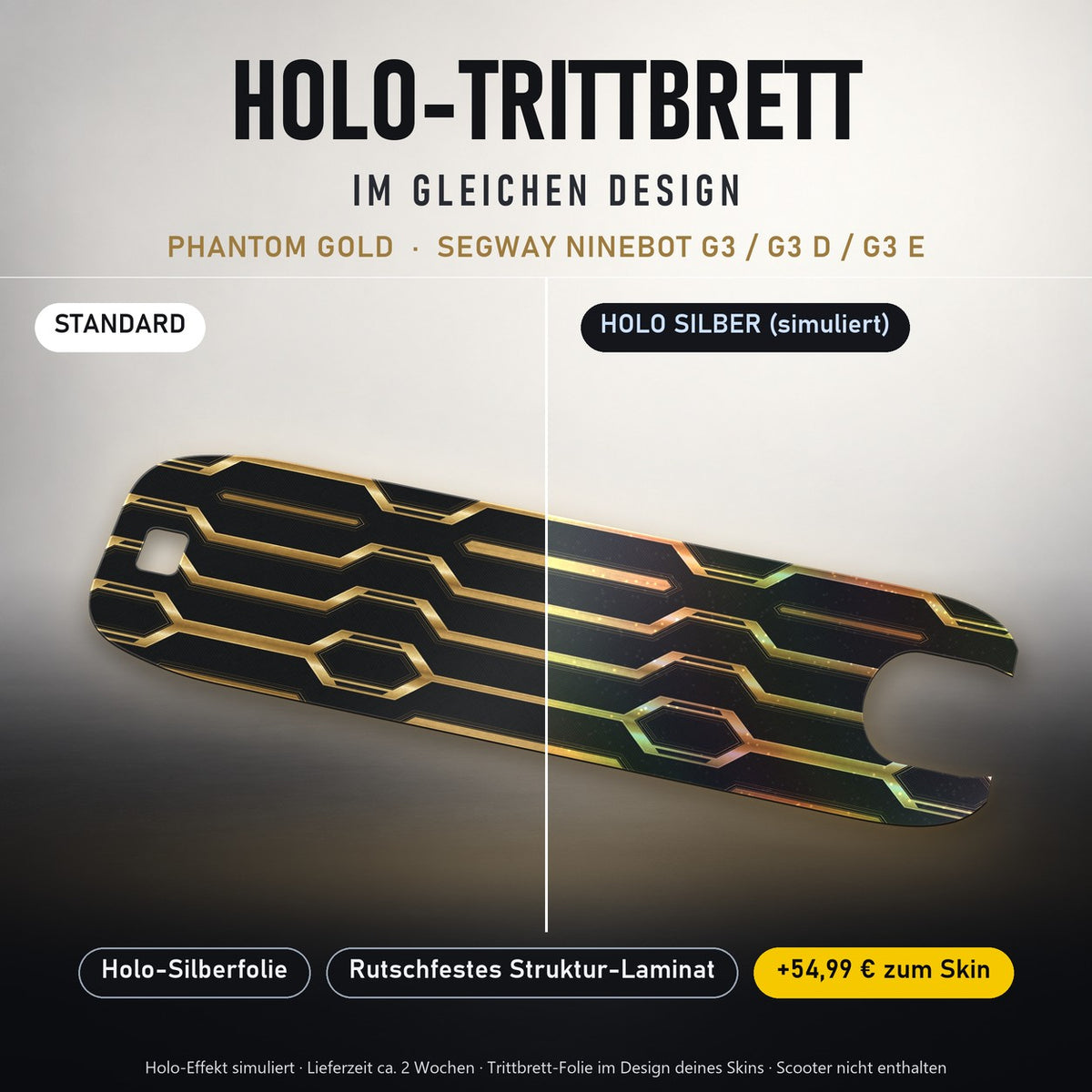 Holo-Trittbrett im gleichen Design – PHANTOM GOLD für SEGWAY NINEBOT G3 / G3 D / G3 E, Holo-Effekt simuliert (+54,99 €)