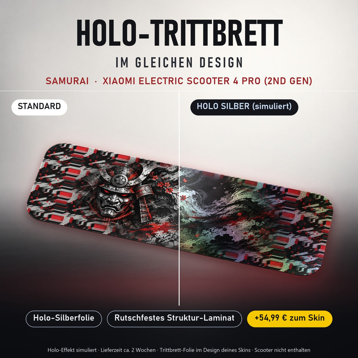 Holo-Trittbrett im gleichen Design – SAMURAI für XIAOMI ELECTRIC SCOOTER 4 PRO (2ND GEN), Holo-Effekt simuliert (+54,99 €)