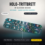 Holo-Trittbrett im gleichen Design – ICE SHARD für XIAOMI ELECTRIC SCOOTER 6, Holo-Effekt simuliert (+54,99 €)