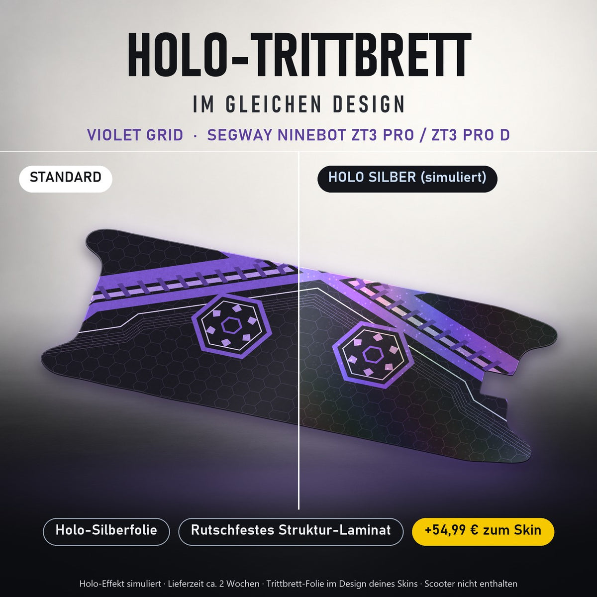Holo-Trittbrett im gleichen Design – VIOLET GRID für SEGWAY NINEBOT ZT3 PRO / ZT3 PRO D, Holo-Effekt simuliert (+54,99 €)